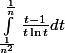 \int_{\frac{1}{n^2}}^{\frac{1}{n}}{\frac{t-1}{t\ln t}}dt